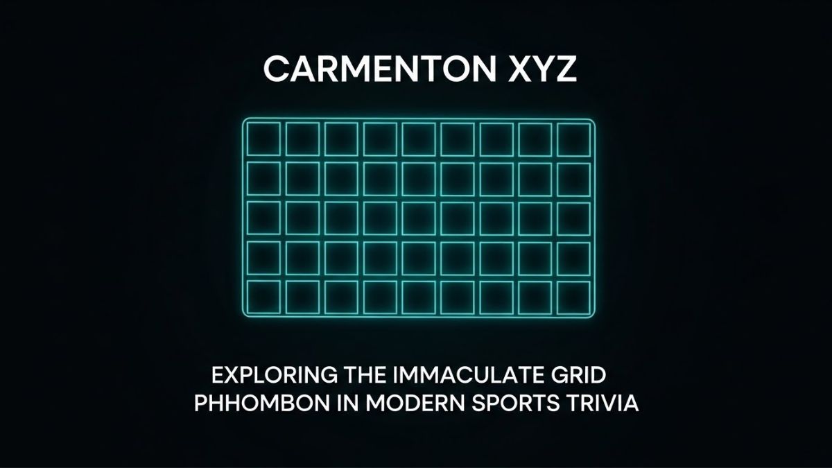 Carmenton XYZ: Exploring the Immaculate Grid Phenomenon in Modern Sports Trivia